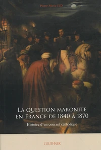La question maronite en France de 1840 à 1870