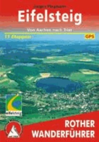 Eifelsteig - Von Aachen nach Trier. 15 Etappen. Mit GPS-Tracks.