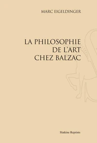 La Philosophie de l’art chez Balzac (1957).