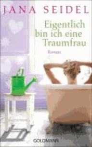 Eigentlich bin ich eine Traumfrau