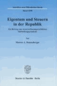 Eigentum und Steuern in der Republik - Ein Beitrag zum steuerverfassungsrechtlichen Halbteilungsgrundsatz.
