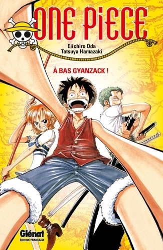 One Piece Roman Tome 1 A bas Gyanzack !