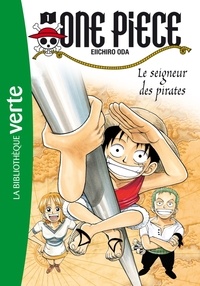 Eiichirô Oda - One Piece Tome 1 : Le seigneur des pirates.