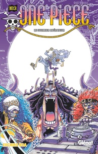 Eiichirô Oda - One Piece Tome 103 : Le guerrier libérateur - Edition Lancement.