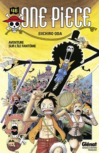 Eiichirô Oda - One Piece Tome 46 : Aventure sur l'île fantôme.