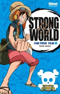 Eiichirô Oda - Strong world : One Piece Film Tome 1 : .