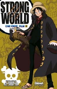 Eiichirô Oda - Strong world : One Piece Film Tome 2 : .