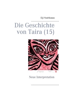 Eiji Yoshikawa et Yutaka Hayauchi - Die Geschichte von Taira (15) - Neue Interpretation.