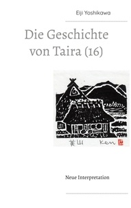 Eiji Yoshikawa et Yutaka Hayauchi - Die Geschichte von Taira (16) - Neue Interpretation.