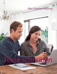 Eike Christian Petering - Texte schreiben - 50 Vorlagen von der Textagentur etexter.