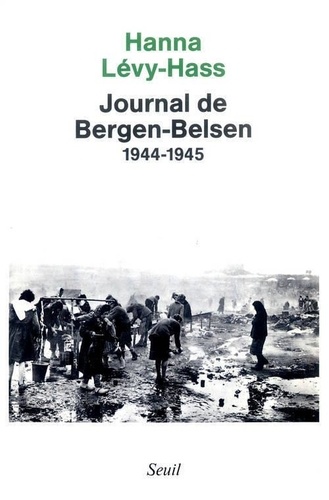 Eike Geisel et Hanna Lévy-Hass - Journal de Bergen-Belsen. (suivi d'un) Entretien avec Eike Geisel - 1944-1945, 1978.