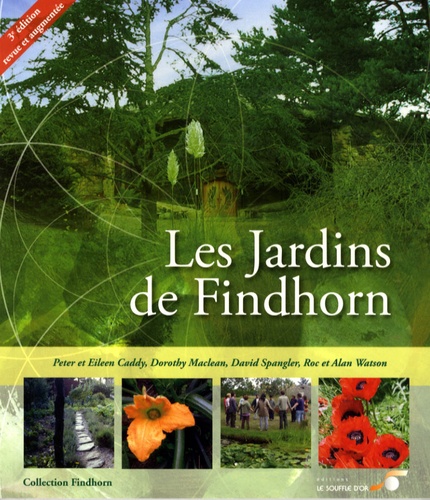 Eileen Caddy et Peter Caddy - Les Jardins de Findhorn.