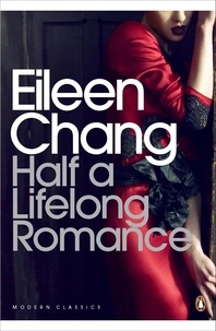 Eileen Chang - Half a Lifelong Romance.