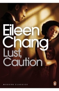 Eileen Chang - Lust, Caution.