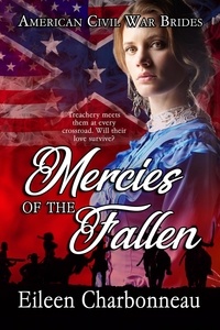  Eileen Charbonneau - Mercies of the Fallen - American Civil War Brides, #2.