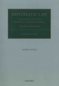 Eileen Denza - Diplomatic Law - Commentary on the Vienna Convention on Diplomatic Relations.
