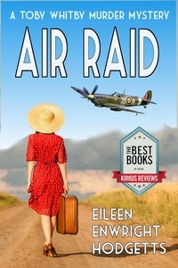  Eileen Enwright Hodgetts - Air Raid - Toby Whitby WWII Murder Mystery Series, #1.