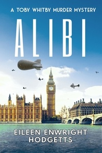  Eileen Enwright Hodgetts - Alibi - Toby Whitby WWII Murder Mystery Series, #0.