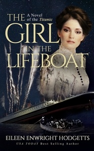  Eileen Enwright Hodgetts - The Girl in the Lifeboat - Novels of the Titanic, #2.