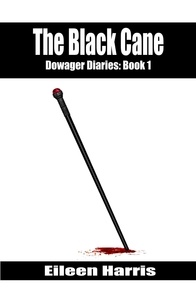  Eileen Harris - The Black Cane - The Dowager Diaries, #1.