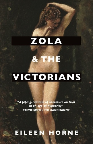 Zola and the Victorians. Censorship in the Age of Hypocrisy