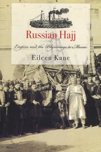 Russian Hajj. Empire and the Pilgrimage to Mecca