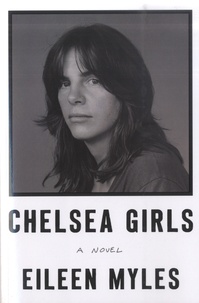 Eileen Myles - Chelsea Girls.