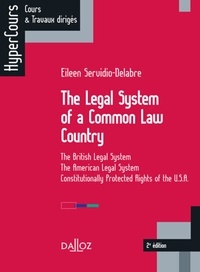 Eileen Servidio-Delabre - The Legal System of a Common Law Country - The British Legal System - The American Legal System - Constitutionally Protected Rights of the U.S.A..