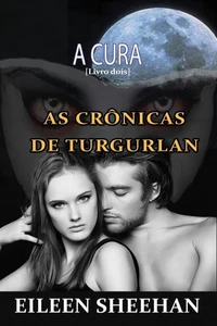 A Cura [As Crônicas de Tugurlan  Livro dois]