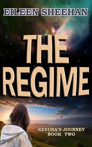 The Regime:  Book 2 of Kendra's Journey