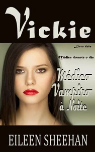 VICKIE Médico durante o dia. Médico Vampiro à Noite