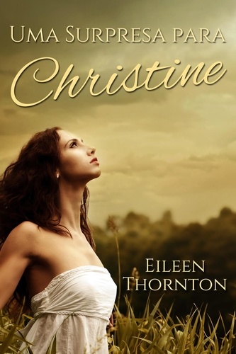  Eileen Thornton - Uma Surpresa para Christine.
