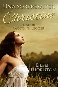  Eileen Thornton - Una Sorpresa Per Christine.
