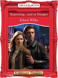 Eileen Wilks - Expecting...And In Danger.