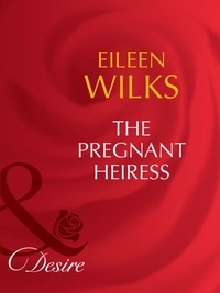Eileen Wilks - The Pregnant Heiress.