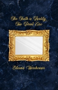 Eileena Warehouser - The Truth is Reality, Two Point Zero.
