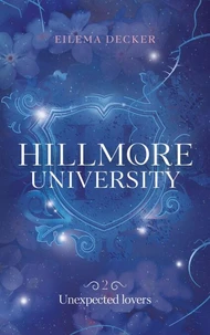Hillmore University - tome 2 - Unexpected lovers