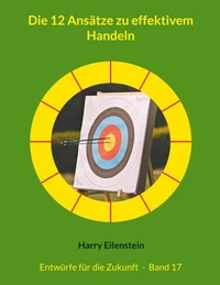 Die 12 Ansätze zu effektivem Handeln