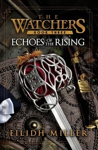  Eilidh Miller - Echoes of the Rising - The Watchers, #3.