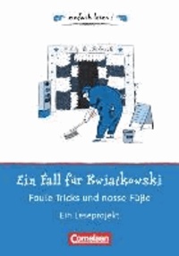 Ein Fall für Kwiatkowski - Faule Tricks und nasse Füße - Ein Leseprojekt nach dem gleichnamigen Kinderbuch von Jürgen Banscherus. Arbeitsbuch mit Lösungen.