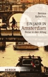 Ein Jahr in Amsterdam - Reise in den Alltag.