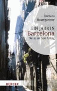 Ein Jahr in Barcelona - Reise in den Alltag.