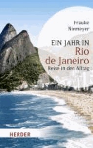 Ein Jahr in Rio de Janeiro - Reise in den Alltag.