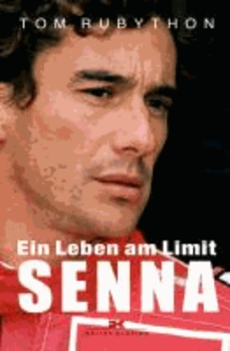 Ein Leben am Limit Ayrton Senna.