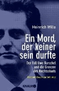 Ein Mord, der keiner sein durfte - Der Fall Uwe Barschel und die Grenzen des Rechtsstaates.