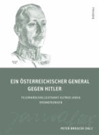 Ein österreichischer General gegen Hitler - FML Alfred Jansa - Erinnerungen.