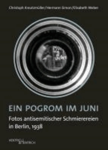 Ein Pogrom im Juni - Fotos antisemitischer Schmierereien in Berlin, 1938.