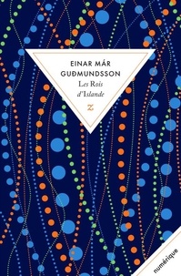 Einar Mar Gudmundsson - Les rois d'Islande.