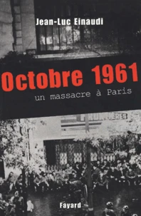 Octobre 1961. Un Massacre A Paris