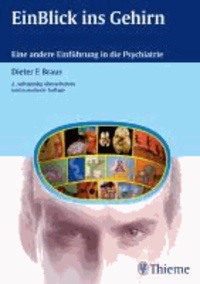 EinBlick ins Gehirn - Eine andere Einführung in die Psychiatrie.